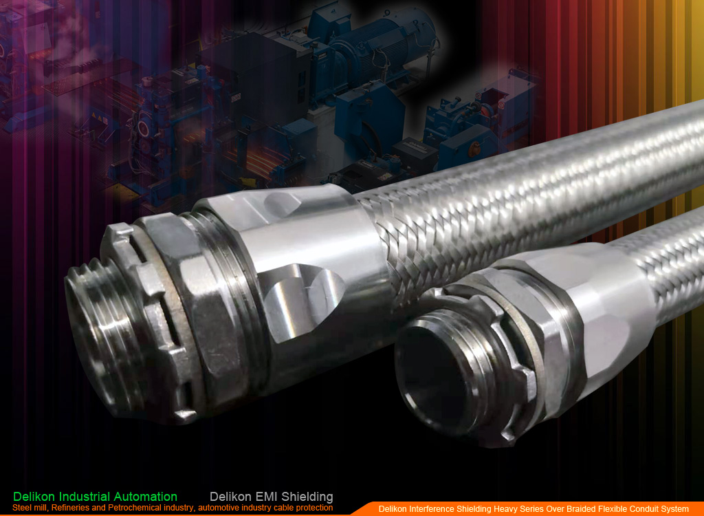 Delikon EMI shielding Heavy Series Over Braided Flexible Conduit and Heavy Series Connector are designed for steel mill, oil and gas industry, Refineries and Petrochemical industry, automotive industry automation cable protection. Delikon Heavy Series Over Braided Flexible Conduit and Connector  provide excellent protection against interference for PLC cable, VFD motor cable, control cable, Valve Control Cable, sensor and actuator cable, communication cable as well as motion control cable.